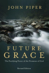Future Grace -  The Purifying Power of the Promises of God